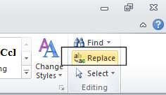 the word you are searching for. Replacing text Under the Home tab, within the Editing group, click on the Replace button.