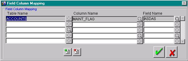 In this screen firstly you have to specify the name of the Table in Oracle FLEXCUBE. All the columns within that particular table will be listed in the picklist available for Column Name.