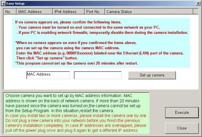 Setting up the Camera Using the MAC Address on the Setup Program The Setup Program may not list any cameras due to your firewall or antivirus software settings on