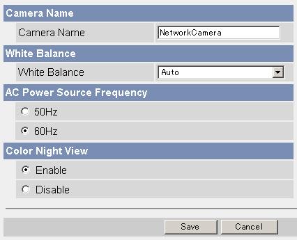 2.7 Changing Camera Settings The Camera page allows you to set the camera name, white balance, AC power source frequency and color night view. 1. Click [Camera] on the Setup page. 2.