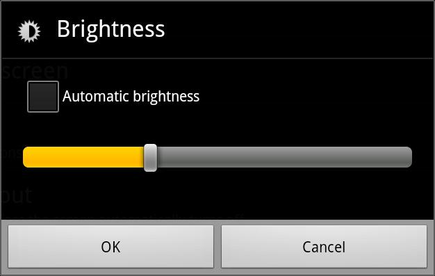 Getting Started 1-13 1. Touch > Settings > Display > Brightness. The Brightness dialog box displays. Figure 1-12 Brightness Dialog Box 2.