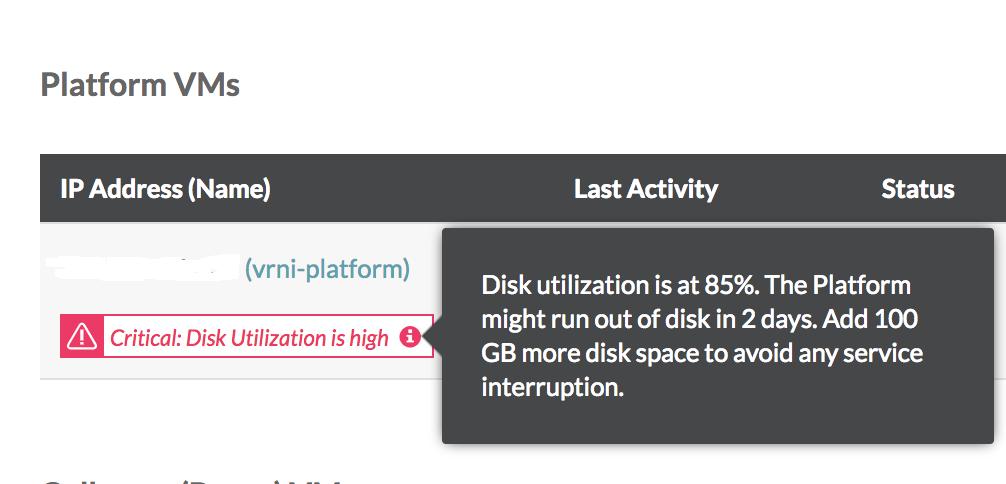 Disk Management If the disk utilization is high for a platform or a collector, an event is triggered to warn the user. Also, a recommendation of how much more disk space needs to be added is provided.