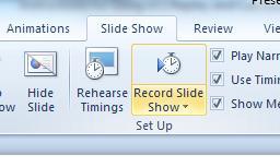 3. Click on Record Slide Show. Make sure both check boxes are checked and then click on the button Start Recording. 4.