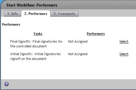 Using Workflows with DCM Note: The Performers Tab is not available unless Dynamic Performers are specified at workflow initiation. Figure 26.