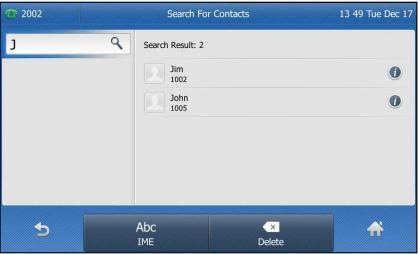 Searching for Contacts To search for a contact in the local directory: 1. Tap. The IP phone enters the local directory directly as there is only Local Directory enabled in the directory by default. 2.