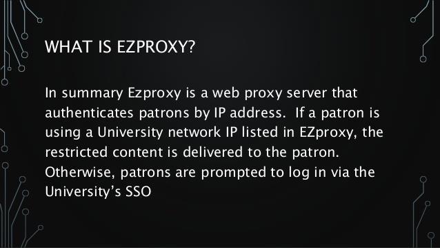 Off Campus Access to Resources To access EZ Proxy Go to