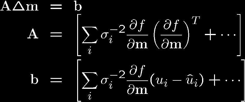 Levenberg-Marquardt Iterative non-linear least squares [Press 92] Solve for minimum Hessian: