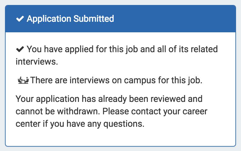 Once you have successfully applied, you will see Application Submitted. How do I withdraw my job or interview application?