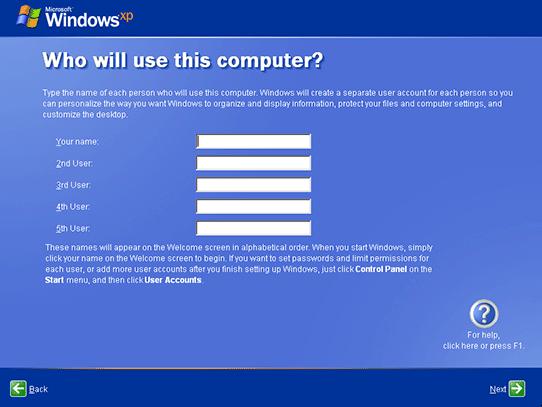 Installing Windows XP 31 Setup prompts you to create user accounts for each person who will use this virtual machine.