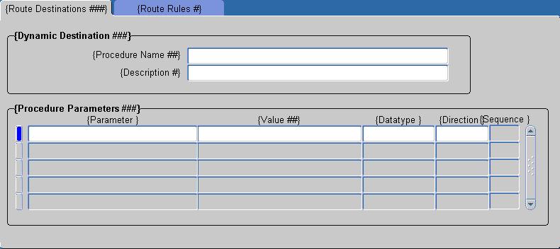 Setting Up Rules-Based Routing for Inbound Calls and Email Routing Administration Window: Route Destinations Tab (Dynamic) a. In the Dynamic Destination area, enter the name of the procedure (Package.