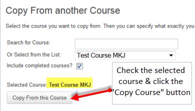 Once you find the course, and select it, confirm the name in the Selected Course field (see highlighted text). Click the Copy From this Course button to complete this step 2.