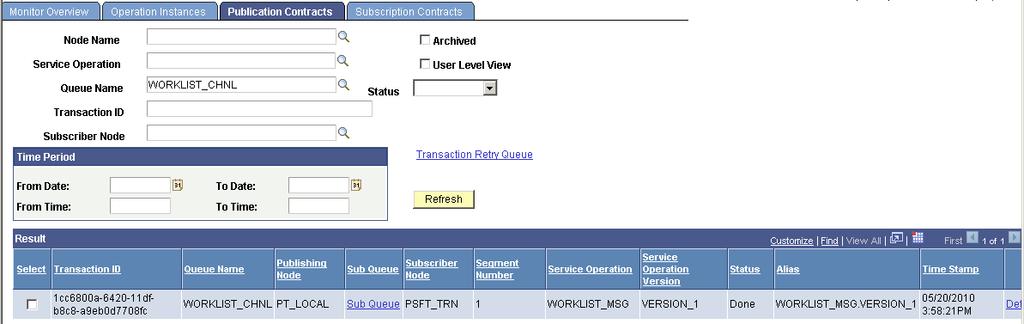 Chapter 5 Defining Worklist Records 3. Click Refresh. Service Operation Monitor-Publication Contracts page The publication contract should have a status of Done.