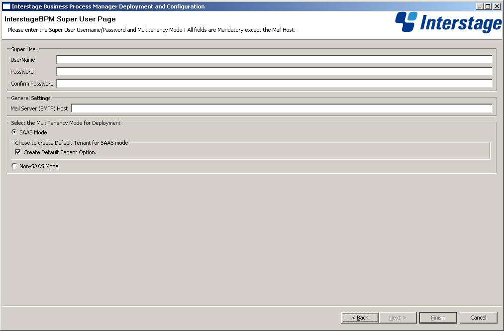 6: Installing and Deploying Interstage BPM Server with Console, OR only the Interstage BPM Server 6.6.7 Super User and Multitenancy Settings On the InterstageBPM Super User Page, you set your Super User name and password, as well as multitenancy settings.
