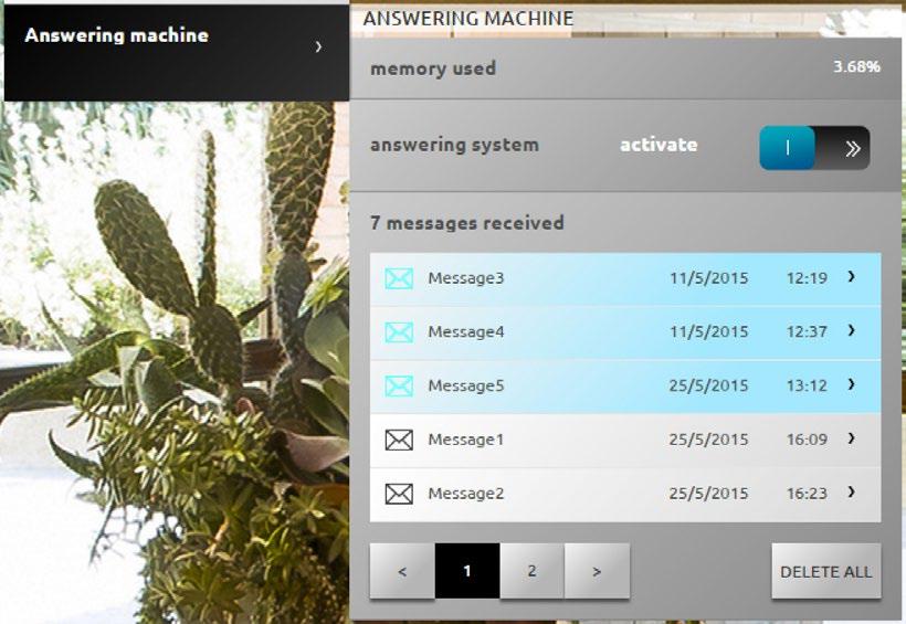 Answering machine This lets you display images and voice messages from the entrance panel, saved by the Web Server. Check with your trusted installer if the system is compatible with the function.