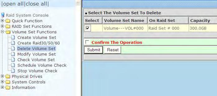 5.3.3 Delete Volume Set To delete a Volume Set, select the Volume Set Functions in the main menu and click on the Delete Volume Set link.