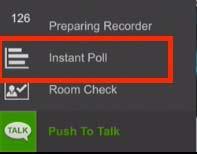 INSTANT POLLS The Current Presenter can send an Instant Poll to everyone in the session by tapping the Instant Poll icon.