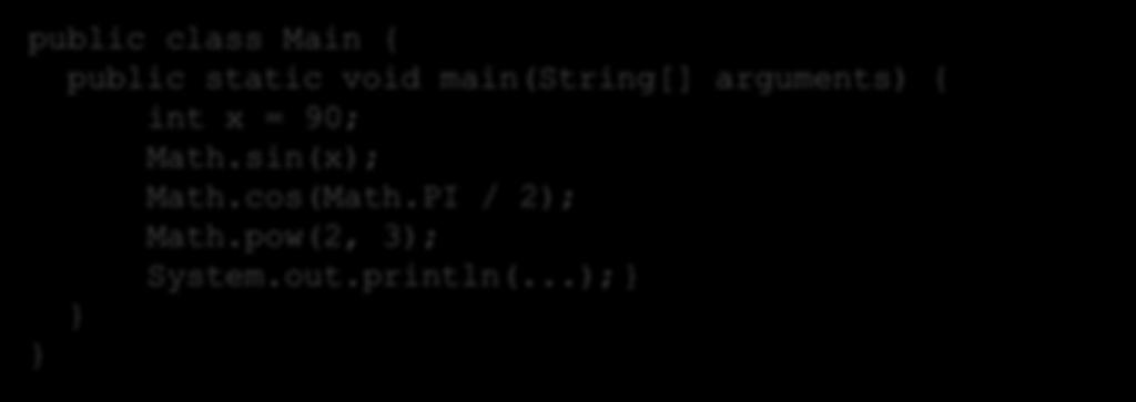 public static void main(string[] arguments) { int x = 90; Math.