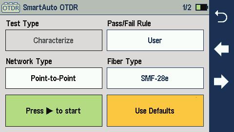OTDR Modes: SmartAuto with LinkMap Display Summary While in the SmartAuto OTDR Settings Menu: Touch the desired setting field/tab (e.g. 1 Test Type) to display a sub-menu (where applicable).
