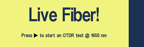 OTDR Modes: Live Fiber Detection and Launch Quality Check Live Fiber Detection A To prevent service disruption on live PONs, FlexScan performs a Live Fiber check prior to every OTDR test.