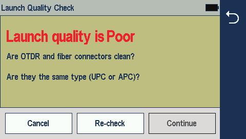 Launch Quality Check An optional launch quality check enables users to detect dirty, damaged, poorly seated, or mismatched (UPC to APC) connectors. B To perform the launch quality check: 1.