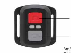 1) 2.4G Remote Video a) Set action camera to video mode. b) To start recording, press and hold the video button. The camera will emit one beep and the camera light will flash while recording.
