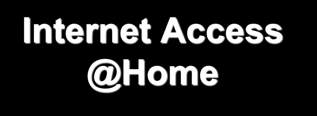 Internet Access @Home It is extremely