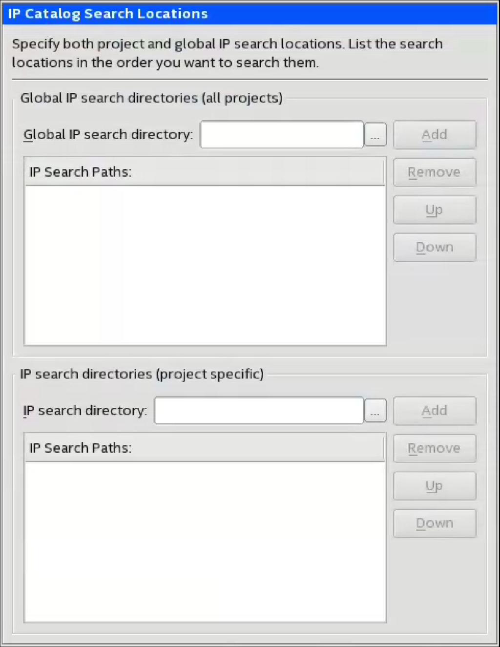 1. Figure 3. Specifying IP Search Locations Add a Global IP Search Path Add a Project- Specific Search Path 2. Click Add or Remove to add/remove new search locations.