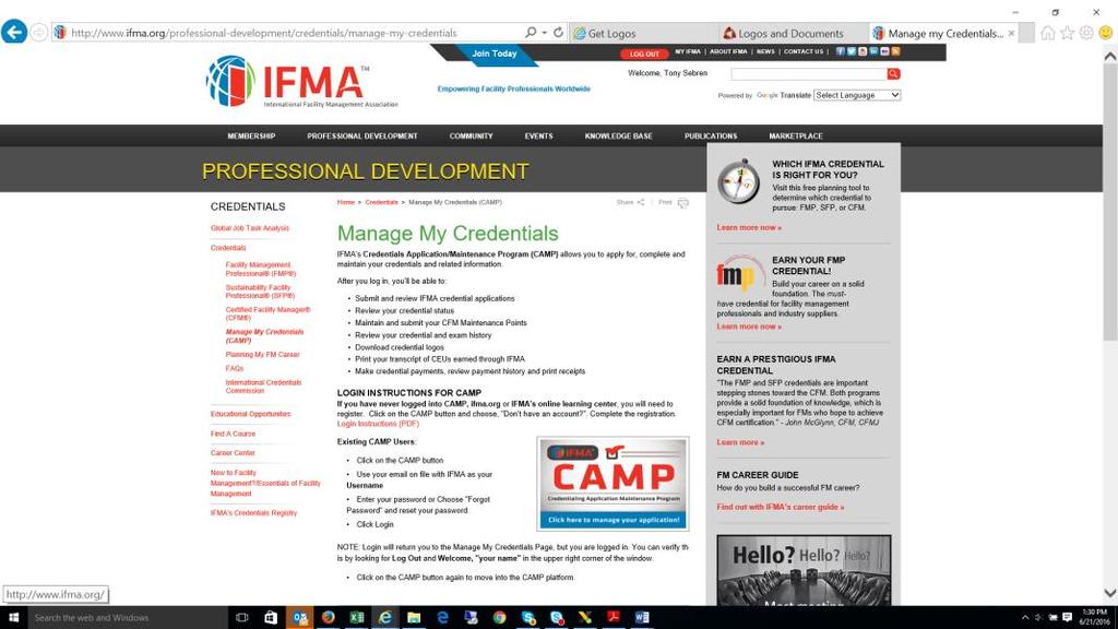Logging In Log in Directly to the CAMP Website: http://www.ifma.org/professional-development/credentials/manage-my-credentials Note: To access CAMP, you will need to log in using your www.ifma.org username and password.