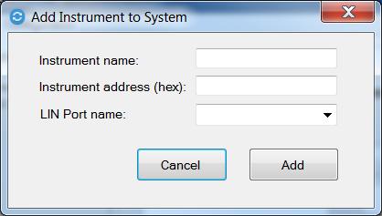 Configuring 2. The Add Instrument to System dialog is displayed: 3. Enter the Instrument name. 4.