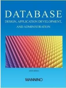 Required Textbooks and Materials Required Textbook Michael V. Mannino. Database Design, Application Development, and Administration (6th Edition).