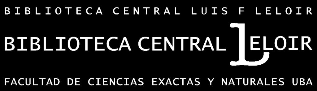 la Biblioteca Central Dr. Luis Federico Leloir, disponible en digital.bl.fcen.uba.ar.
