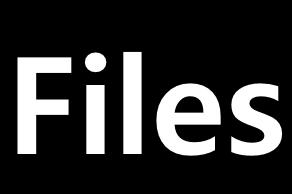 Files You need files, believe me.