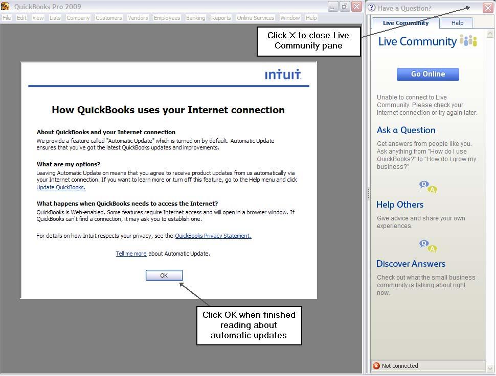 QuickBooks Pro 2009 Installing QuickBooks Pro and Student Data Files Page 8 1. Locate the icon illustrated to the right on your desktop and click it to open the software. 2. The first time you open QuickBooks the screen illustrated next may open with the Live Community pane on the right, which is used to access online content.
