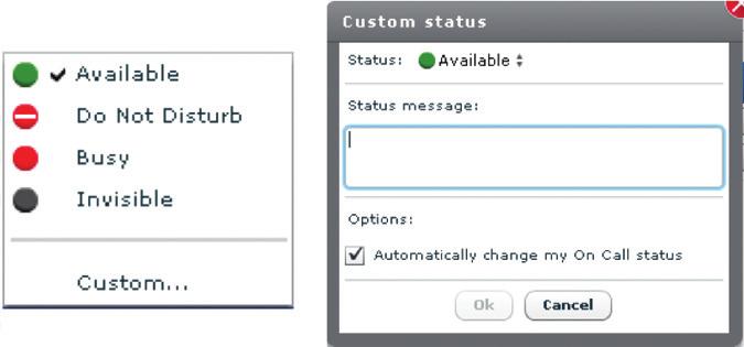 Customize Your Availability Status To set your availability status manually: 1. Use the arrows next to My Status at the top of the screen to view availability status types 2.