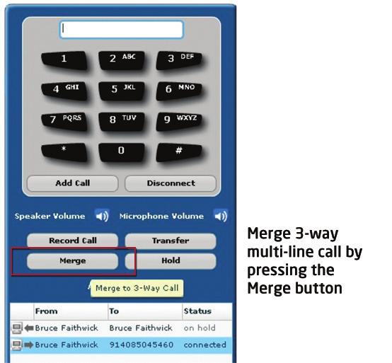 Touch tone dialing Click any button on your touch tone keypad. If you need to make another call while you are connected on your first one, click on Add Call.