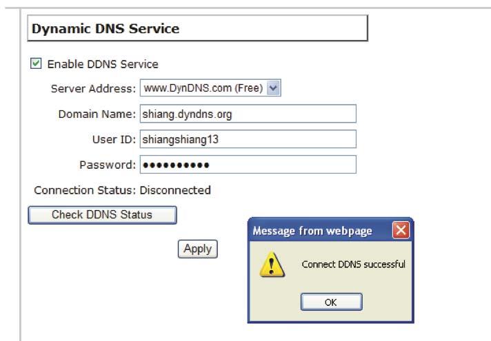 90 ESV16 User s Manual You can click the Check DDNS Status button to check the DynDNS service status.