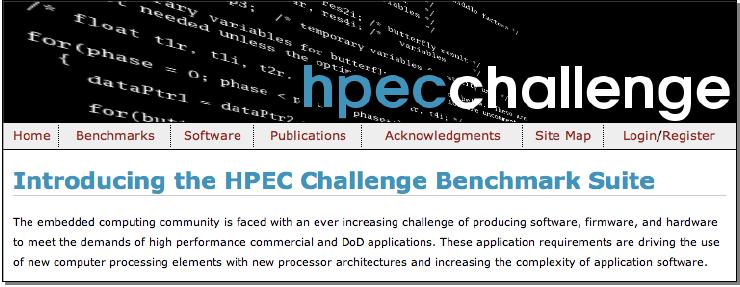 HPEC Challenge Benchmark Developed by MIT Lincoln Laboratory* Quantitatively evaluate HPEC systems Kernel benchmarks: extracted from a