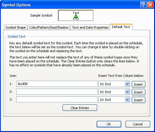 Choose default symbol text Assign up to three lines of text to each symbol in the toolbox. When a symbol with Default Text is added to the schedule, both the symbol and the text appear.