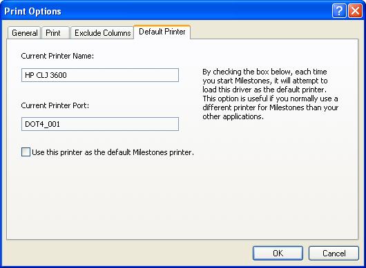 Default printer The Default Printer tab is useful if you normally use a different printer for Milestones than the printer you have set as the default on your