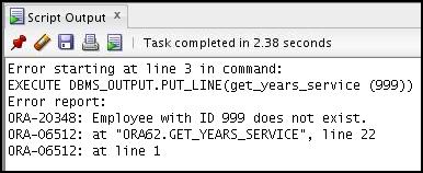 2. Invoke the GET_YEARS_SERVICE function in a call to DBMS_OUTPUT.PUT_LINE for an employee with ID 999. Run the /home/oracle/labs/plpu/solns/sol_ap_01_06_02.sql script.