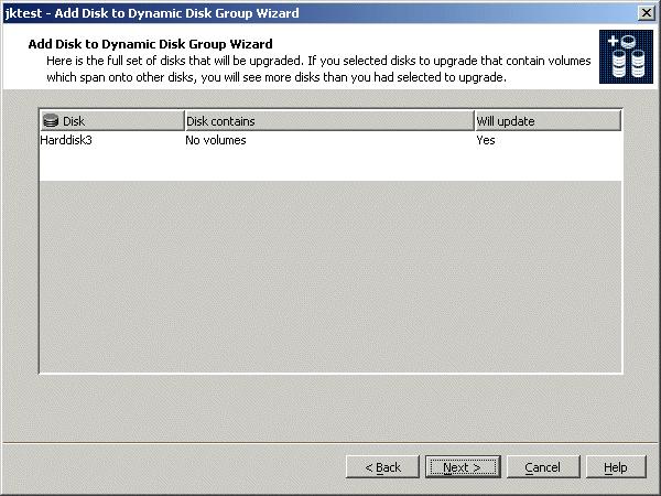 Adding a Disk to a Dynamic Disk Group For each disk, information is provided on whether it contains volumes and whether it will be updated.