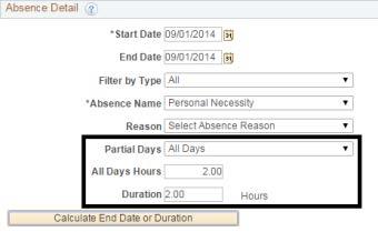 Partial Days PeopleSoft allows you to enter absences requests in partial days. If you need to request a partial day(s) for an absence, you will use the Partial Days dropdown menu and the Hours field.