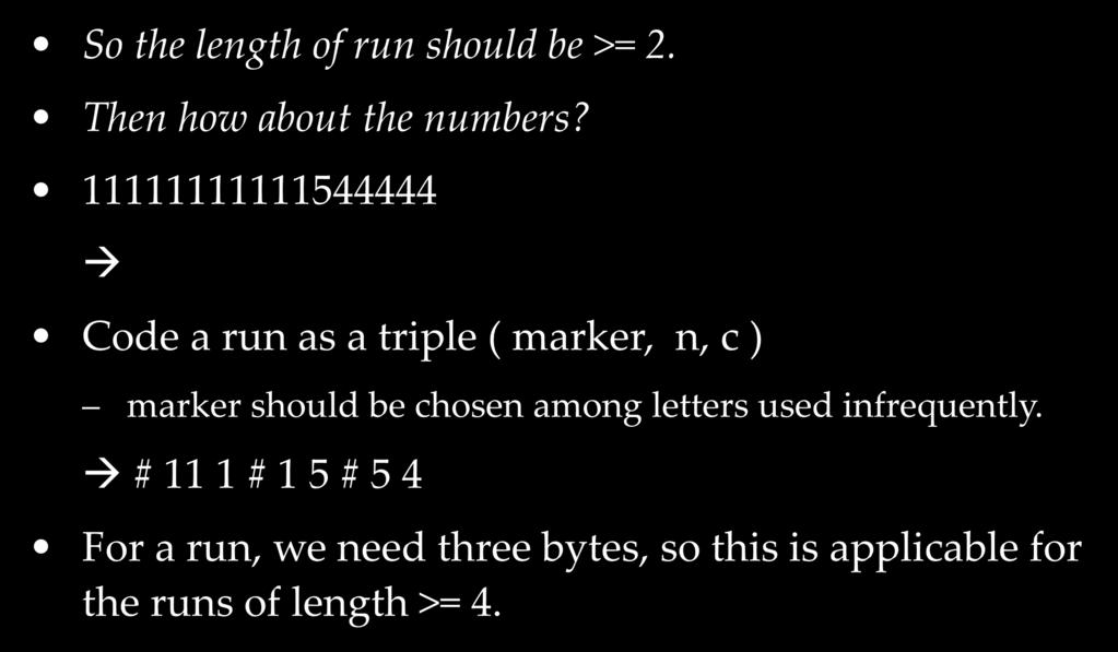 RLE So the length of run should be >= 2. Then how about the numbers?