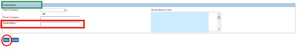 The Create Roster screen appears. 3. Type a name in the Roster Name field (mandatory).