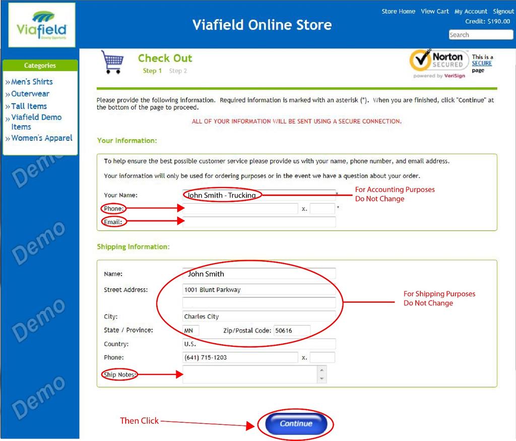 Check Out (Step 1): ---After you have added items to your cart and verified that the items and details are correct, click Check Out. This will bring you to the Check Out Screen.