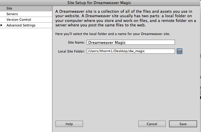 Dreamweaver 101 First step: For your first time out, create a folder on your desktop to contain all of your DW pages and assets (images, audio files, etc.). Name it.