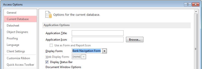 3. Under the Application Options heading, look for the Display Form: prompt and set this to the Bank Navigation Form as shown below: 4.