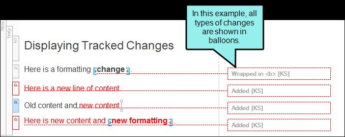Changing the Display of Tracked Changes Supported In: You can change the way tracked changes are displayed in the interface (e.g., in balloons, inline). You can also enable or disable change bars.