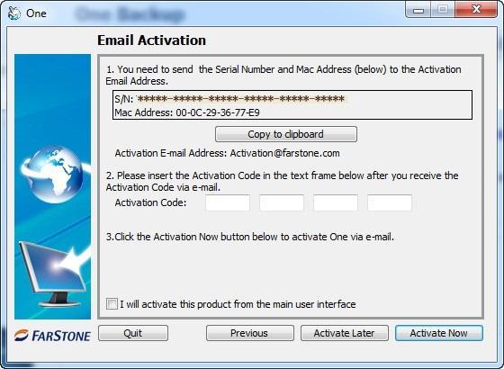 1. Click Copy to clipboard button to copy the serial number and Mac address and send them to: Activation@farstone.com. 2.
