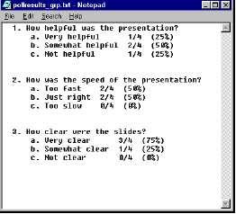 Opening Poll Results Presenter only If you saved poll results to a file, you can open the file on your computer. To open a poll results file on your computer: Double-click the saved file, which has a.